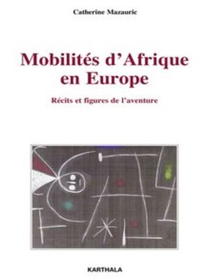 cover image of Mobilités d'Afrique en Europe Récits et figures de l'aventure